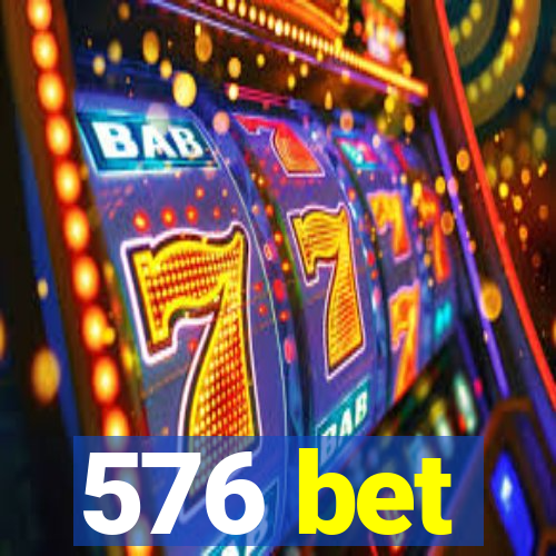 576 bet